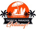 Register to win a Tropical Paradise Getaway!